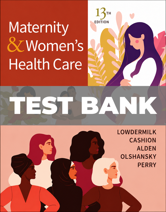 Test Bank for Maternity & Women’s Health Care 13th Edition