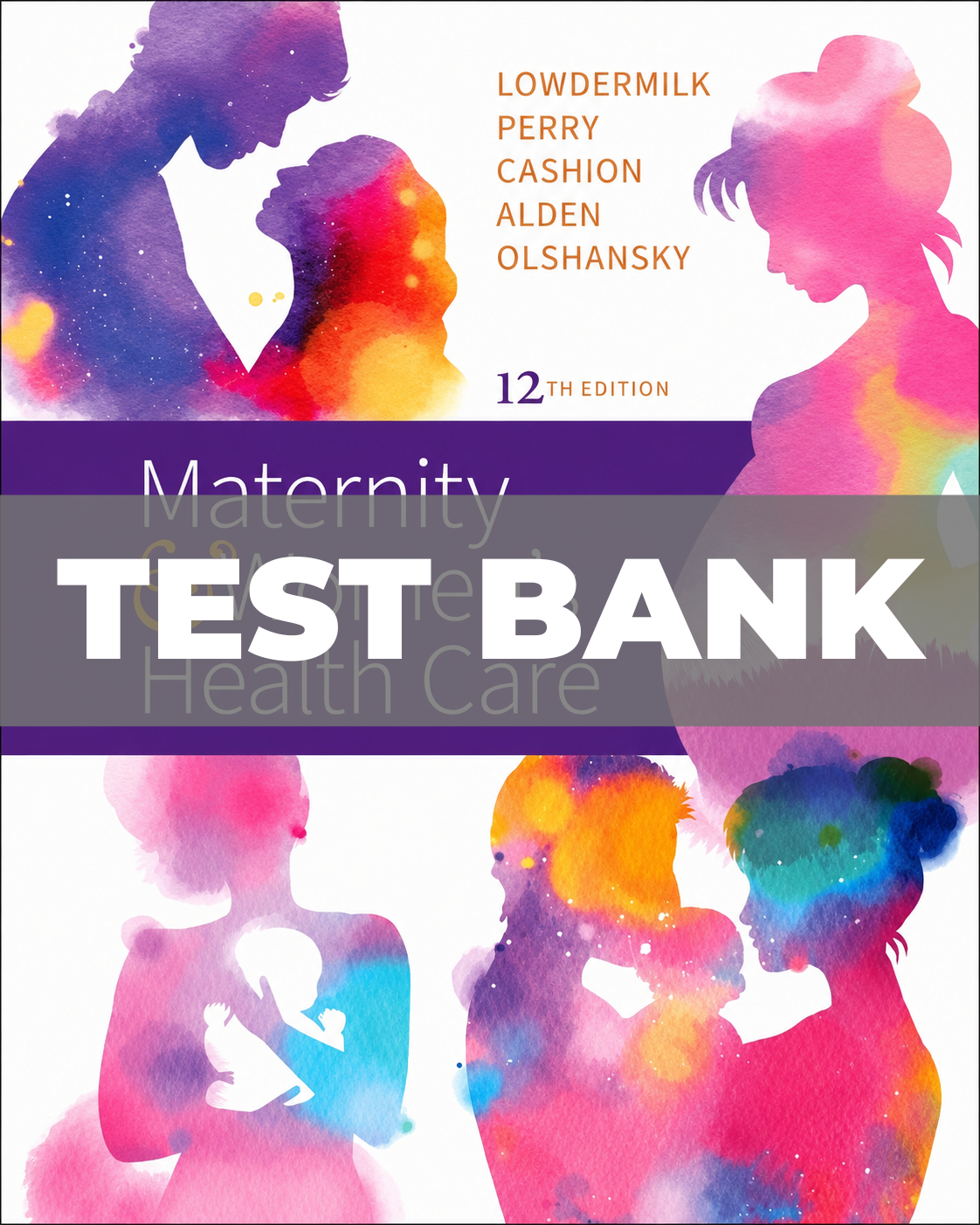 Test Bank for Maternity and Womens Health Care 12th Edition Lowdermilk