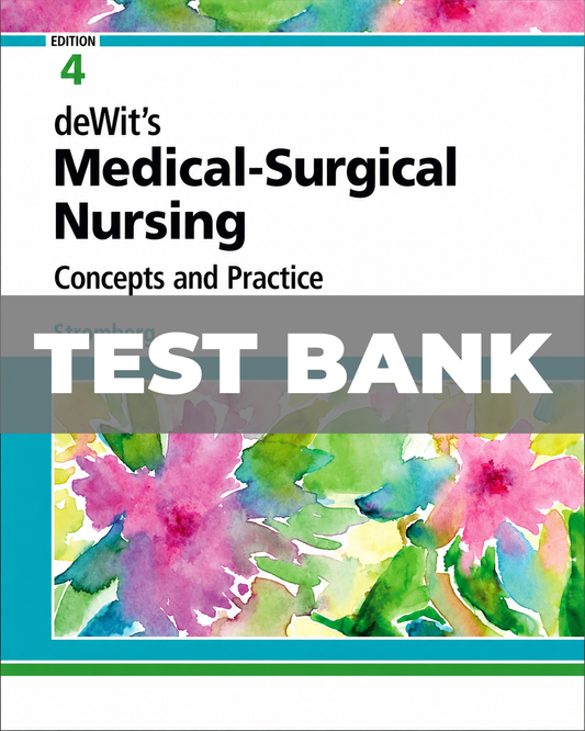 Test Bank for Medical Surgical Nursing Concepts and Practice 4th Edition DeWit
