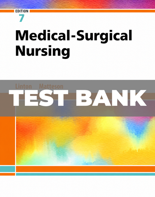 Test Bank for Medical-Surgical Nursing 7th Edition Linton