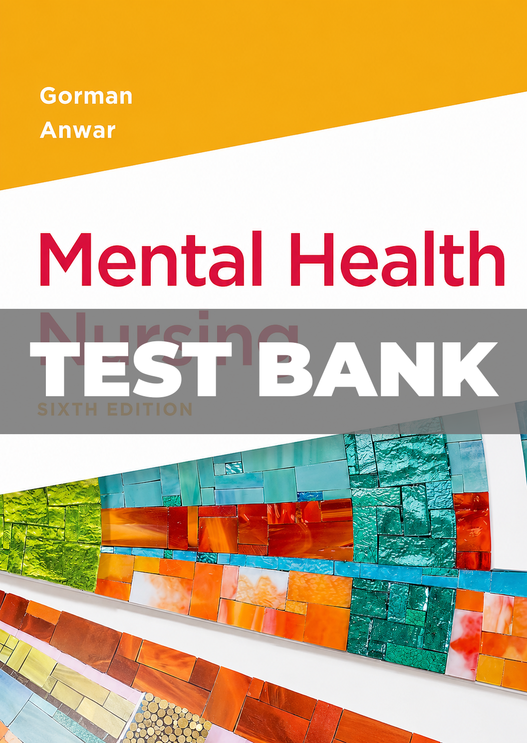 Test Bank for Mental Health Nursing 6th Edition Gorman