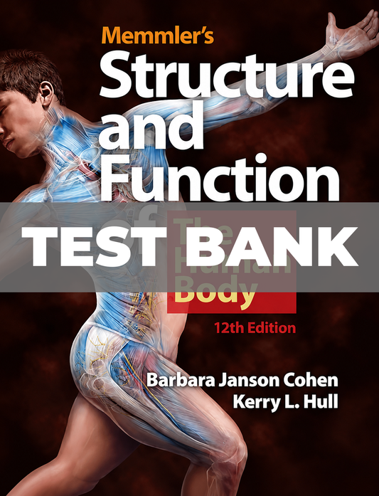 Test Bank for Memmler's Structure and Function of the Human Body 12th Edition Cohen