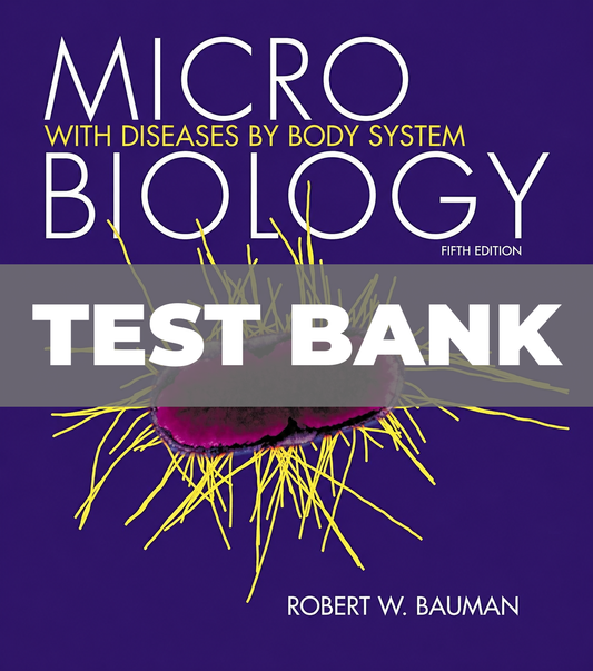 Test Bank for Microbiology with Diseases by Body System 5th Edition