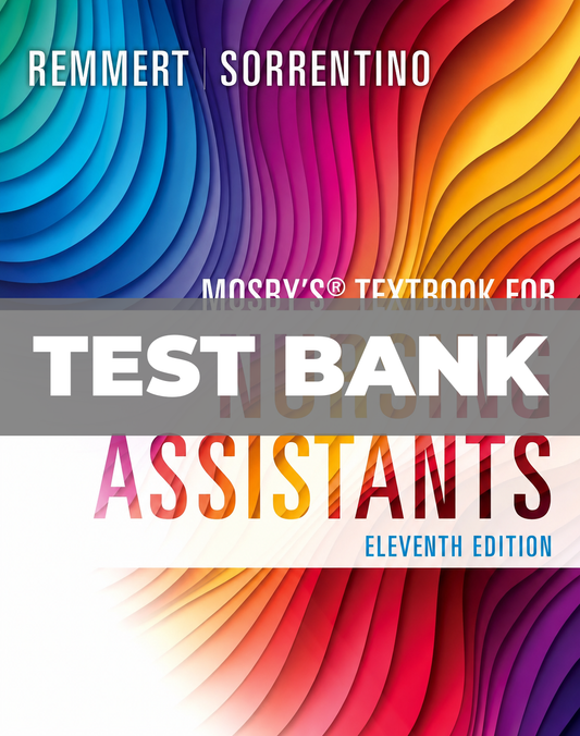 Test Bank for Mosbys Textbook for Nursing Assistants 11th Edition