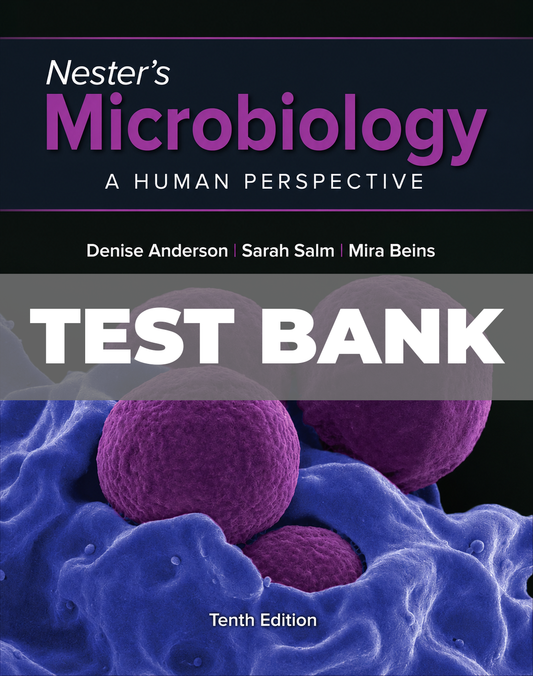Test Bank for Nester's Microbiology A Human Perspective 10th Edition