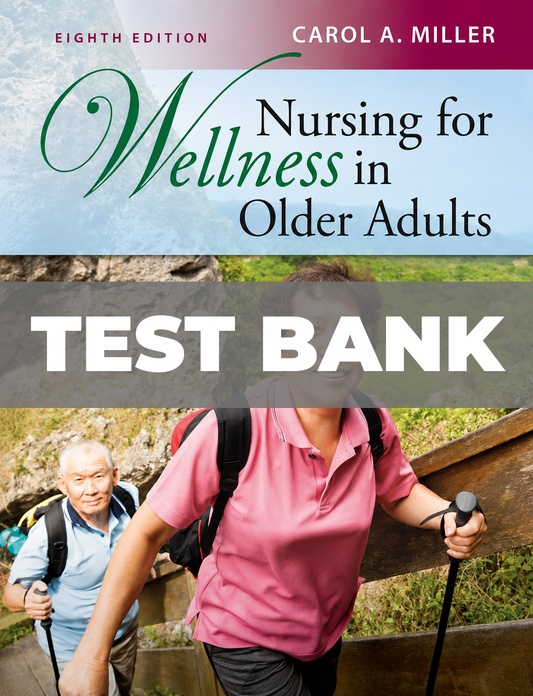 Test Bank for Nursing for Wellness in Older Adults 8th Edition