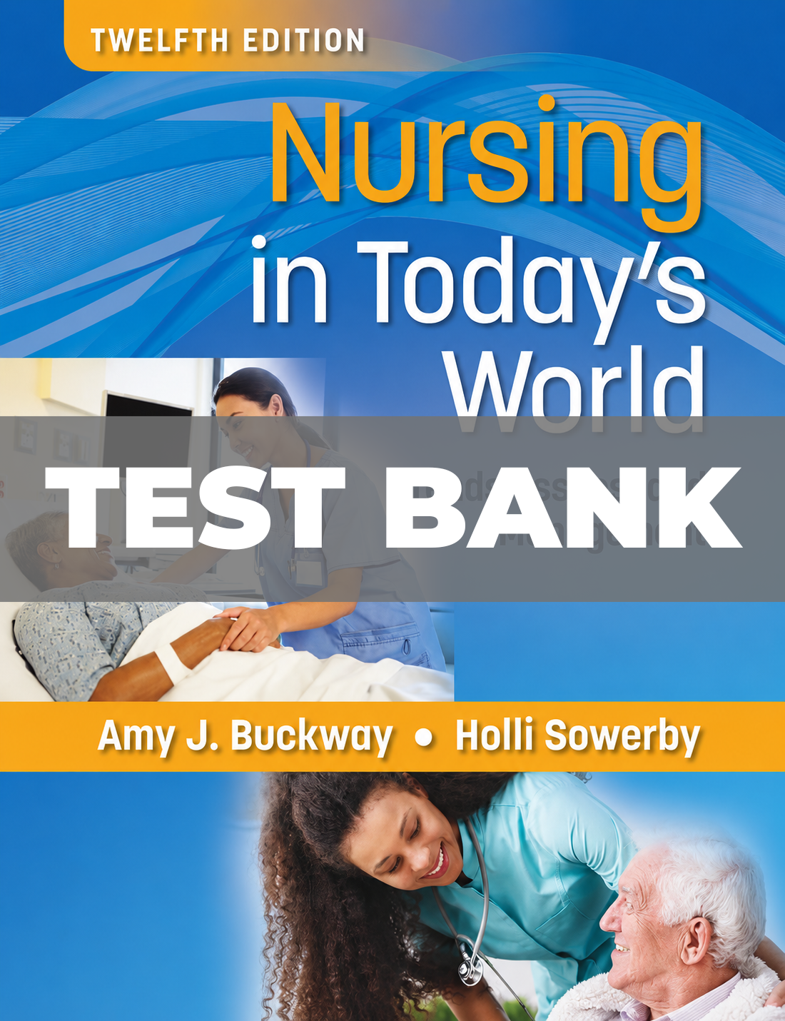 Test Bank for Nursing in Today's World 12th Edition