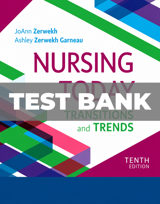 Test Bank for Nursing Today 10th Edition Zerwekh