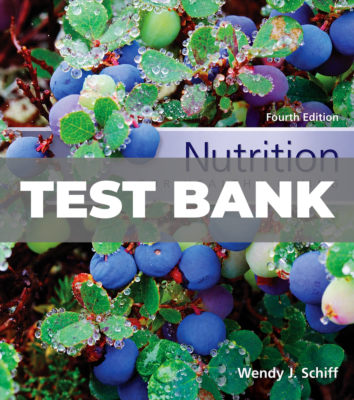 Test Bank for Nutrition for Healthy Living 4th Edition Schiff