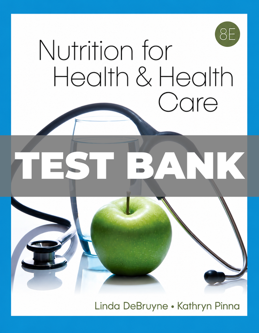Test Bank for Nutrition for Health and Health Care 8th Edition