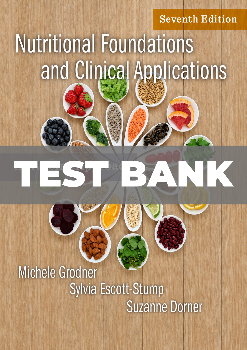 Test Bank for Nutritional Foundations and Clinical Applications 7th Edition