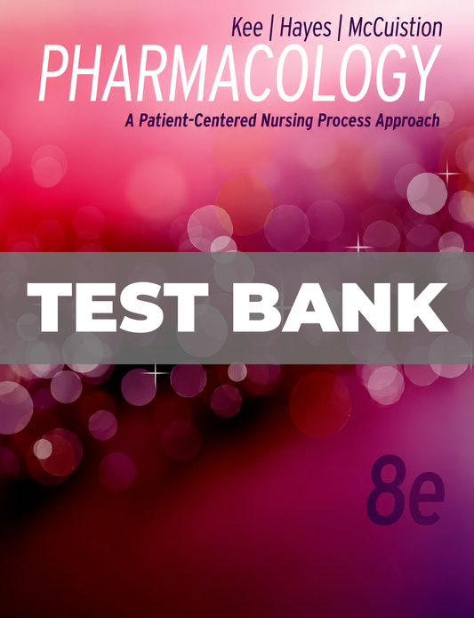 Test Bank for Pharmacology A Patient-Centered Nursing Process Approach 8th Edition