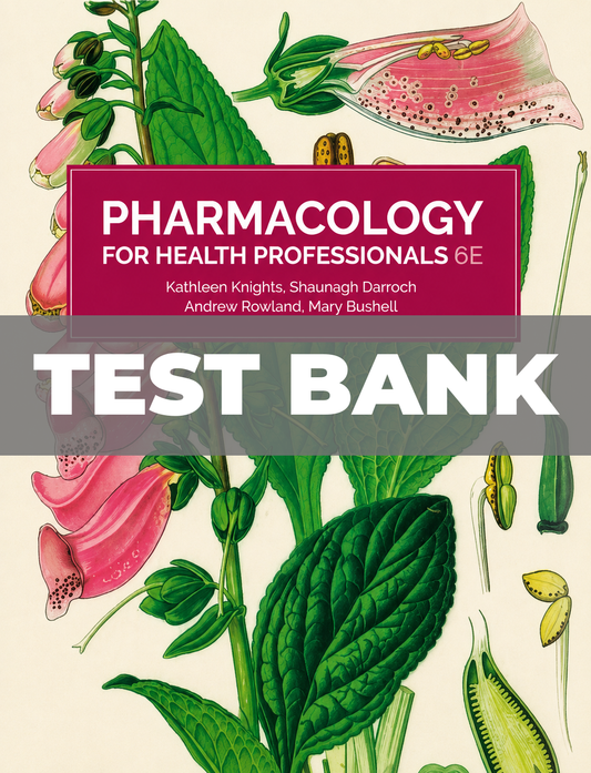 Test Bank for Pharmacology for Health Professionals 6th Edition