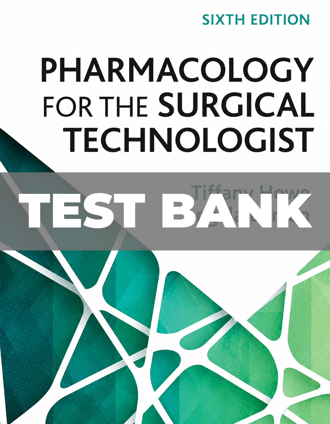 Test Bank for Pharmacology for the Surgical Technologist 6th Edition
