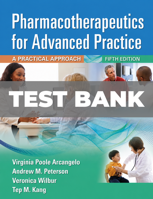 Test Bank for Pharmacotherapeutics for Advanced Practice A Practical Approach 5th Edition
