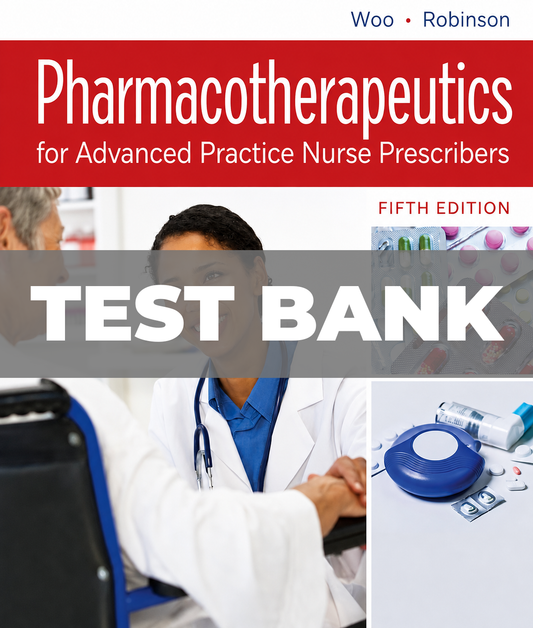 Test Bank for Pharmacotherapeutics for Advanced Practice Nurse Prescribers 5th Edition