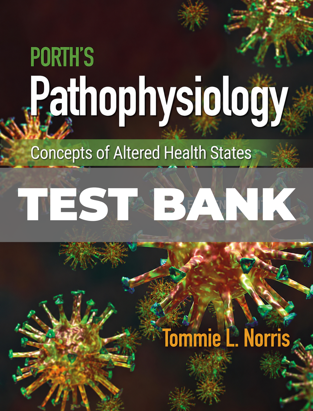 Test Bank for Porth’s Pathophysiology Concepts of Altered Health States 11th Edition