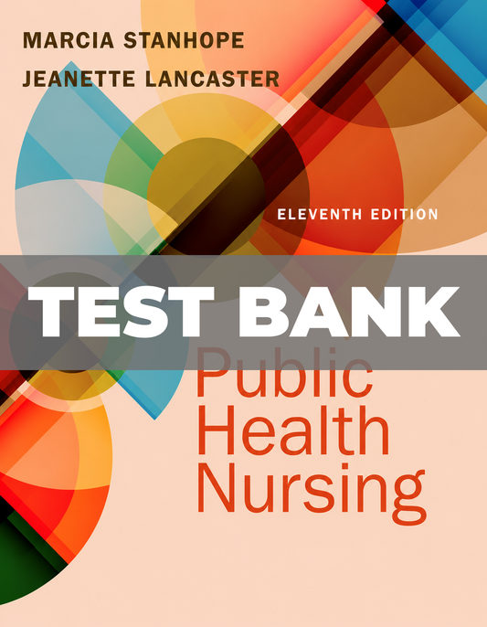 Test Bank for Public Health Nursing 11th Edition Stanhope