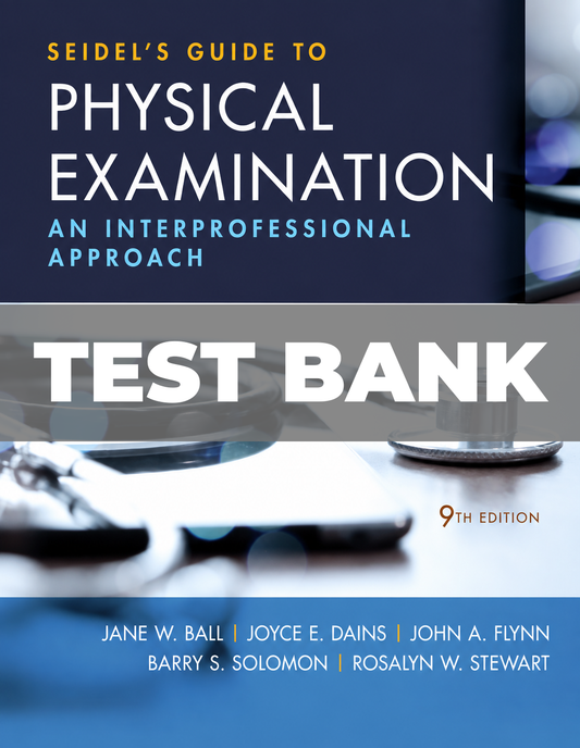 Test Bank for Seidel’s Guide to Physical Examination 9th Edition
