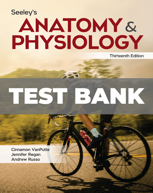 Test Bank for Seeley's Anatomy and Physiology 13th Edition