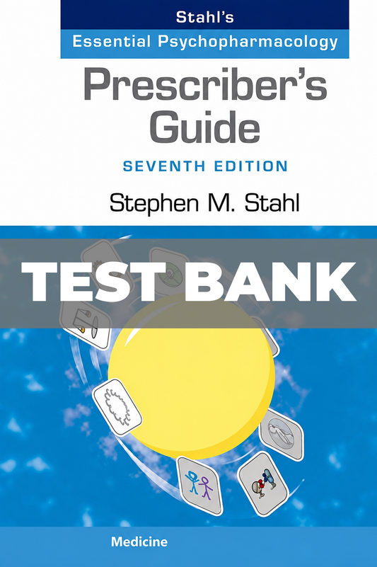 Test Bank for Stahl’s Essential Psychopharmacology Prescriber’s Guide 7th Edition