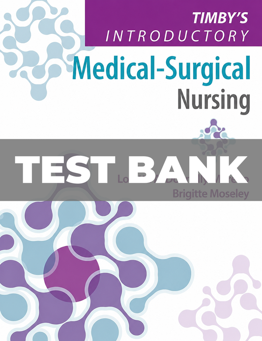 Test Bank for Timbys Introductory Medical Surgical Nursing 13th Edition Donnelly