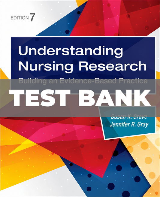 Test Bank for Understanding Nursing Research 7th Edition