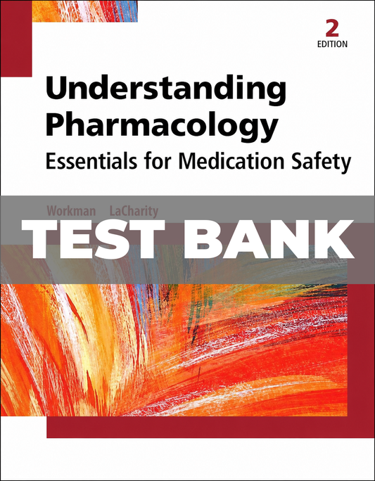 Test Bank for Understanding Pharmacology Essentials for Medication Safety 2nd Edition