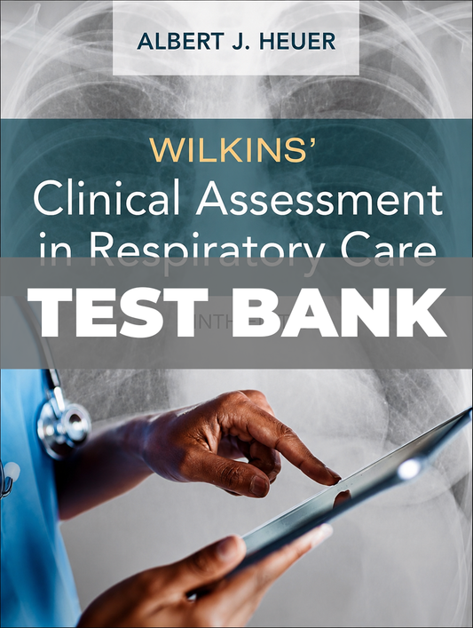 Test Bank for Wilkins Clinical Assessment in Respiratory Care 9th Edition