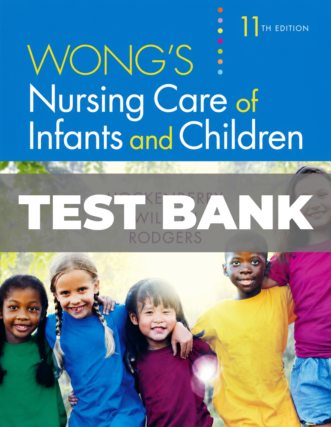 Test Bank for Wong's Nursing Care of Infants and Children 11th Edition Hockenberry