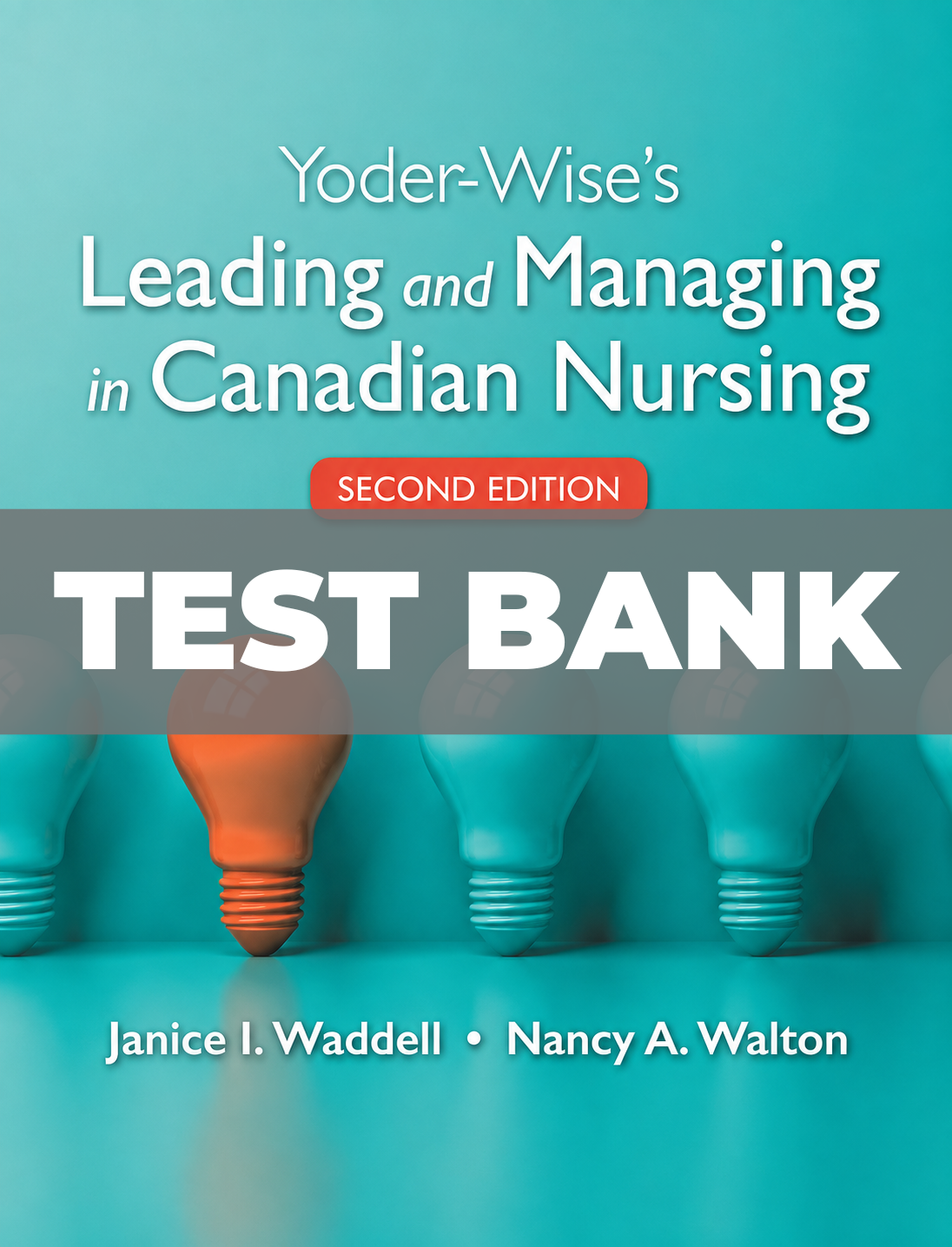 Test Bank for Yoder Wises Leading and Managing in Canadian Nursing 2nd Edition