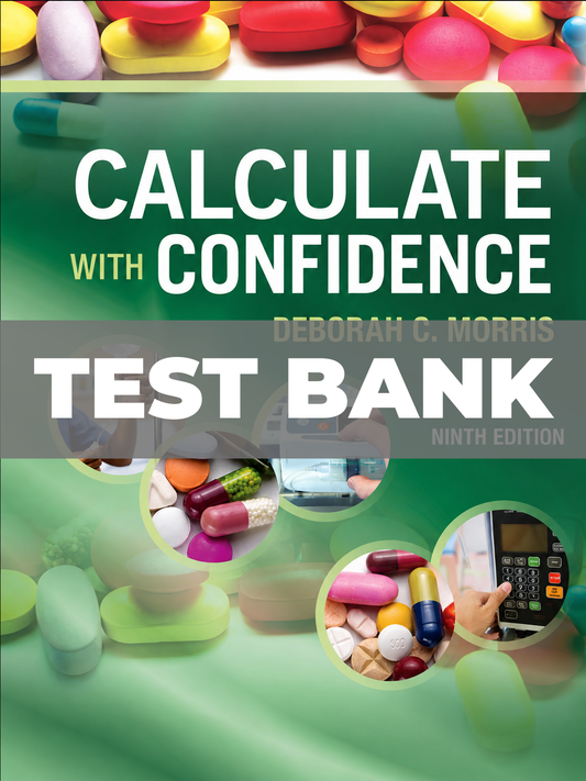 Test Bank for Calculate with Confidence 9th Edition