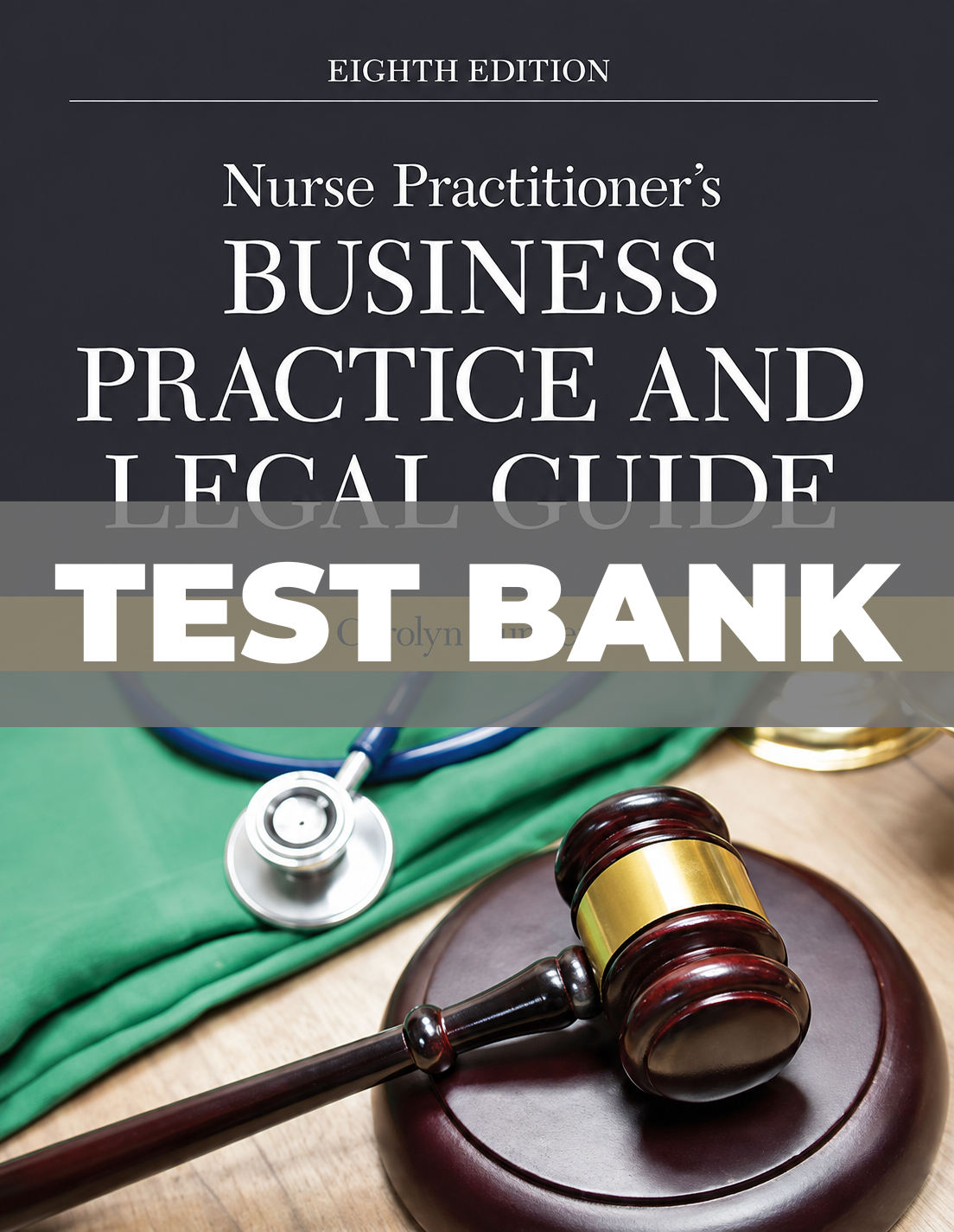 Test Bank for Nurse Practitioners Business Practice and Legal Guide 8th Edition