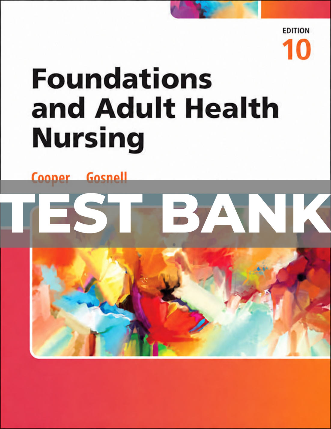 Test Bank for Foundations and Adult Health Nursing 10th Edition Cooper