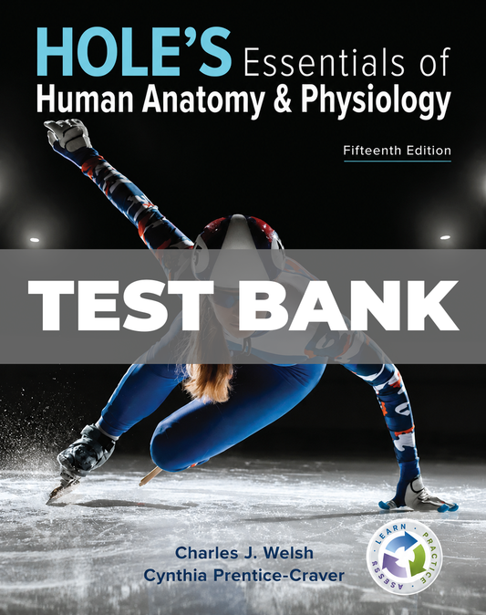 Test Bank for Holes Essentials of Human Anatomy and Physiology 15th Edition