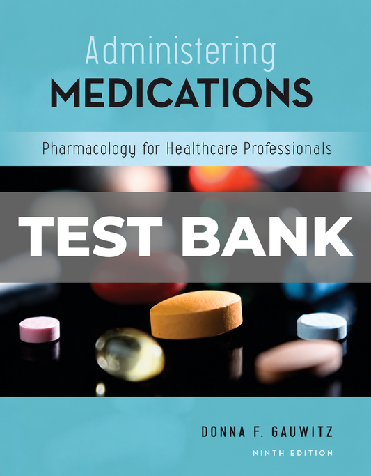 Test Bank for Administering Medications 9th Edition