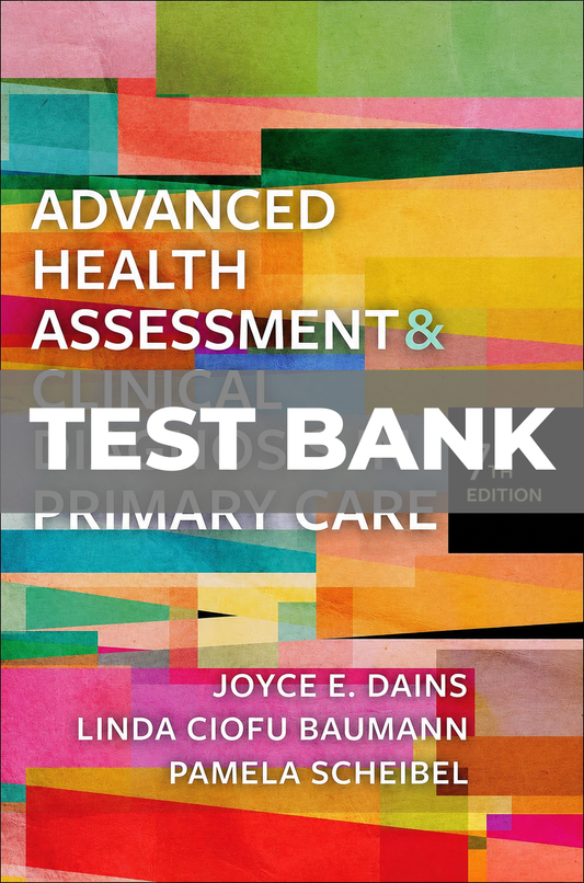 Test Bank for Advanced Health Assessment & Clinical Diagnosis in Primary Care 7th Edition