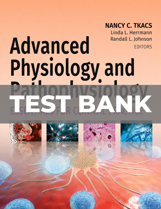Test Bank for Advanced Physiology and Pathophysiology Essentials for Clinical Practice