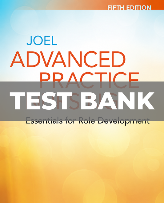Test Bank for Advanced Practice Nursing Essentials for Role Development 5th Edition Joel