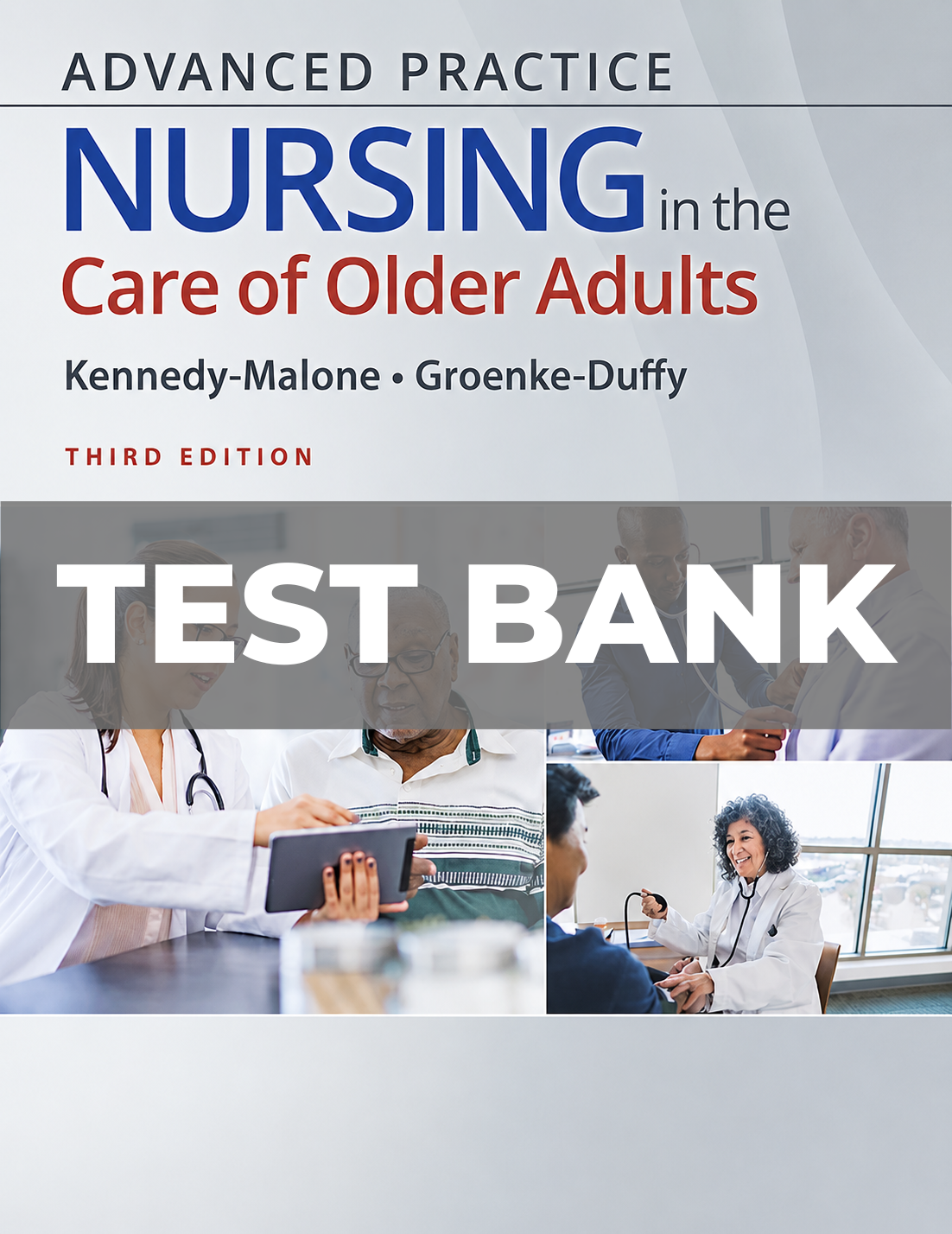 Test Bank for Advanced Practice Nursing in the Care of Older Adults 3rd Edition