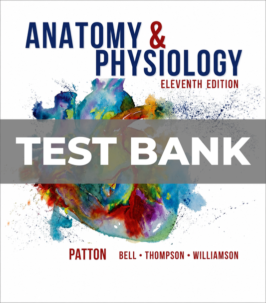 Test Bank for Anatomy & Physiology 11th Edition Patton