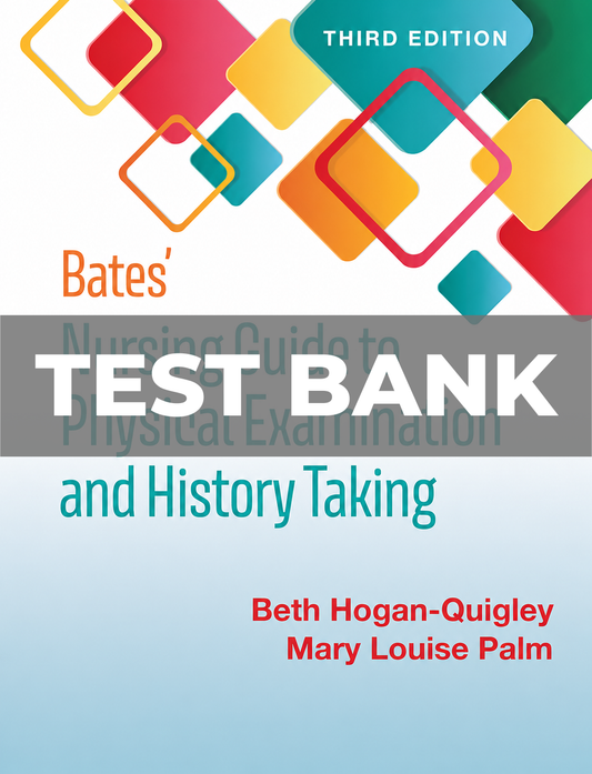 Test Bank for Bates Nursing Guide To Physical Examination And History 3rd Edition