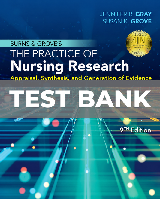 Test Bank for Burns and Grove’s The Practice of Nursing Research 9th Edition
