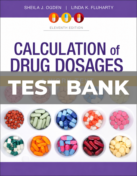 Test Bank for Calculation of Drug Dosages 11th Edition by Ogden