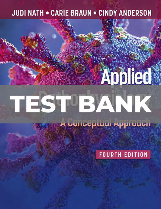 Test Bank for Applied Pathophysiology a Conceptual Approach 4th Edition Nath