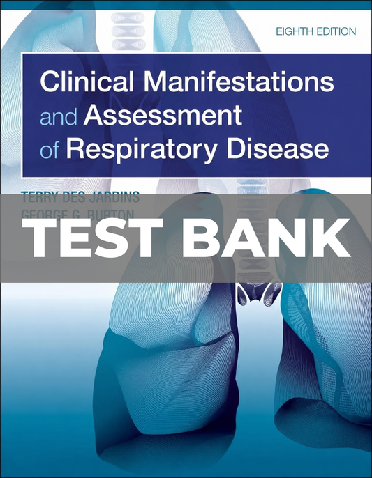 Test Bank for Clinical Manifestations and Assessment of Respiratory Disease 8th Edition