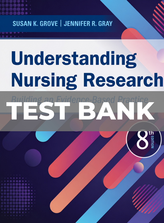Test Bank for Understanding Nursing Research 8th Edition Grove