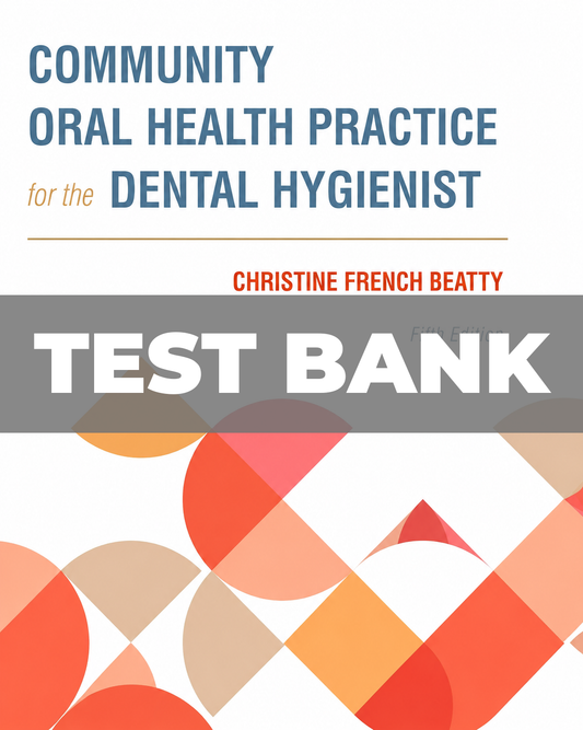 Test Bank for Community Oral Health Practice for the Dental Hygienist 5th Edition