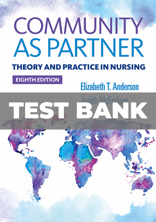 Test Bank for Community as Partner Theory and Practice in Nursing 8th Edition