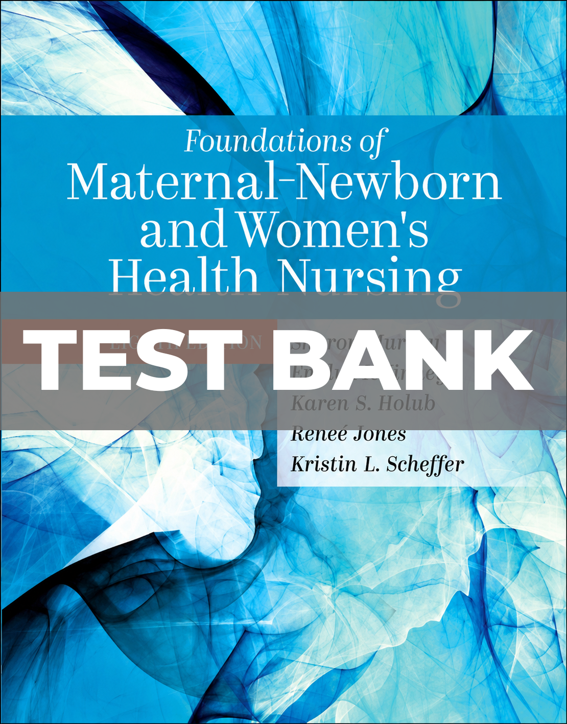 Test Bank for Foundations of Maternal Newborn and Women’s Health Nursing 8th Edition